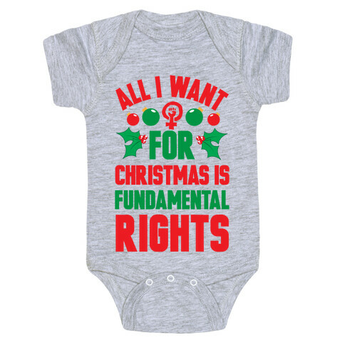 All I Want For Christmas Is Fundamental Rights Baby One-Piece