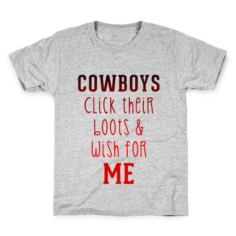 Cowboys Click Their Boots & Wish for Me Kids T-Shirt