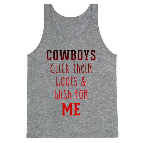 Cowboys Click Their Boots & Wish for Me Tank Top