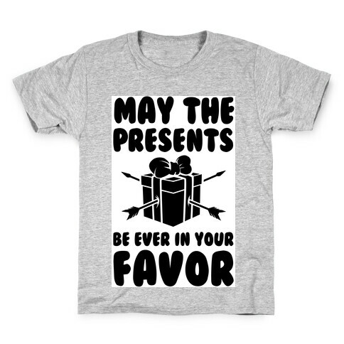 May the Presents be Ever in Your Favor. Kids T-Shirt