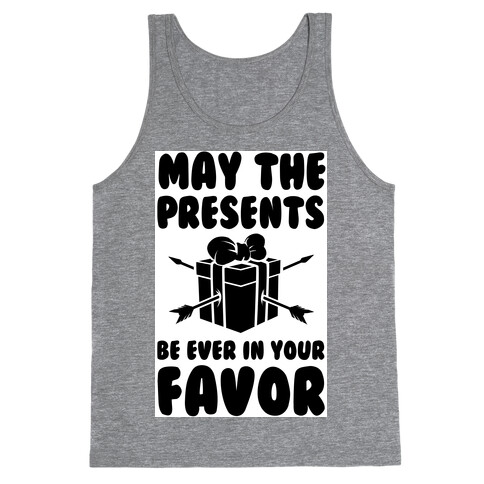 May the Presents be Ever in Your Favor. Tank Top