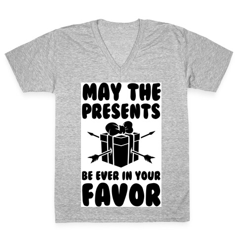 May the Presents be Ever in Your Favor. V-Neck Tee Shirt