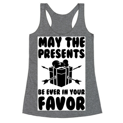 May the Presents be Ever in Your Favor. Racerback Tank Top