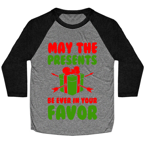 May the Presents be Ever in Your Favor. Baseball Tee