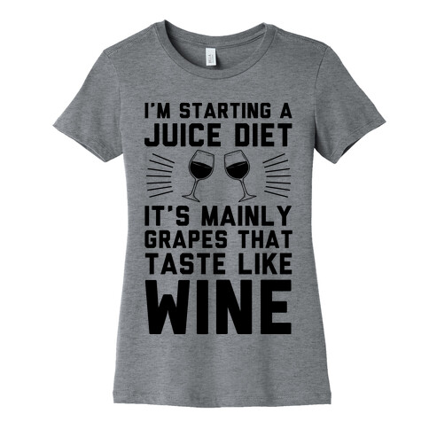 I'm Starting A Juice Diet Womens T-Shirt