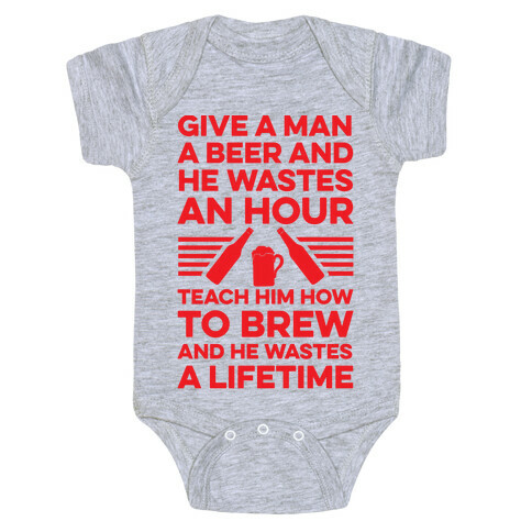 Give A Man A Beer And He Wastes An Hour Baby One-Piece