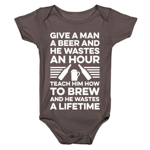 Give A Man A Beer And He Wastes An Hour Baby One-Piece