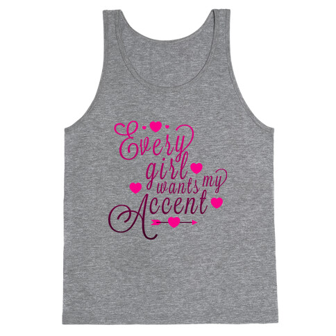Every Girl Wants My Accent Tank Top