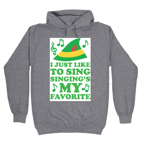 I Just Like To Sing, Singing's My Favorite Hooded Sweatshirt