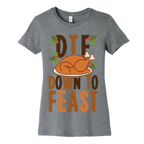 DTF: Down To Feast Womens T-Shirt