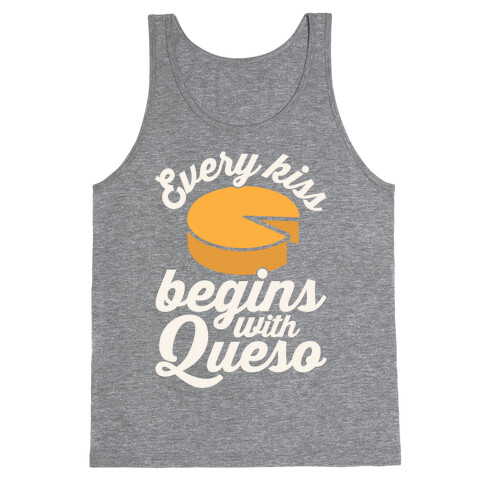 Every Kiss Begins With Queso Tank Top