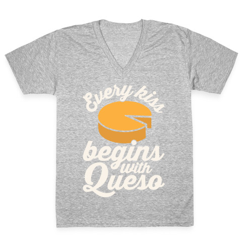Every Kiss Begins With Queso V-Neck Tee Shirt