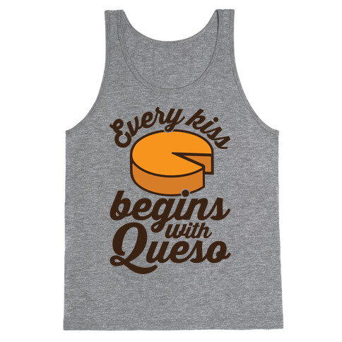 Every Kiss Begins With Queso Tank Top