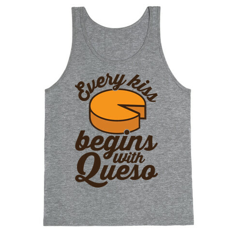 Every Kiss Begins With Queso Tank Top