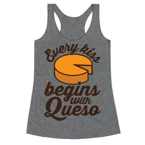 Every Kiss Begins With Queso Racerback Tank Top