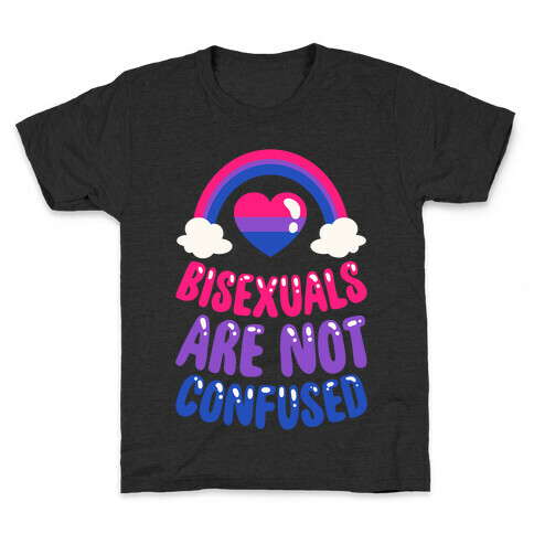 Bisexuals Are Not Confused Kids T-Shirt