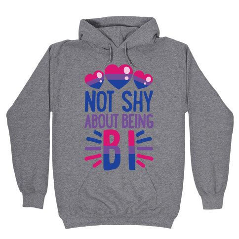 Not Shy About Being Bi Hooded Sweatshirt