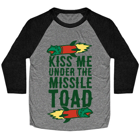 Kiss Me Under the Missile Toad Baseball Tee