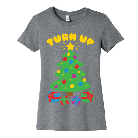 Turn Up The Tree Womens T-Shirt