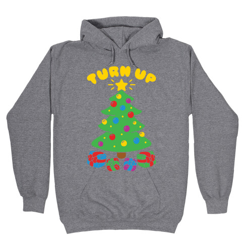 Turn Up The Tree Hooded Sweatshirt