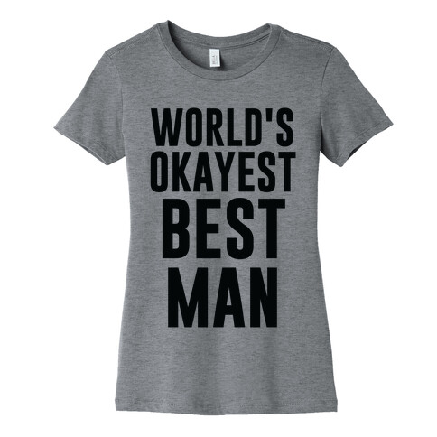 World's Okayest Best Man Womens T-Shirt