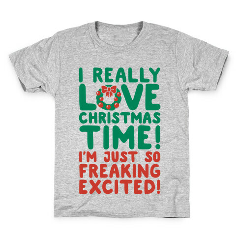 I Really Love Christmas Time! Kids T-Shirt