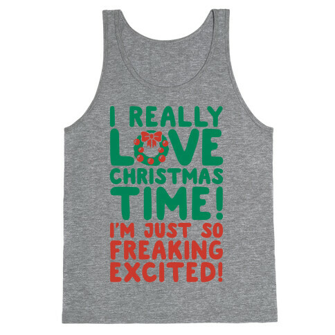 I Really Love Christmas Time! Tank Top