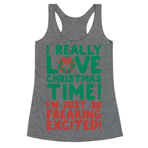 I Really Love Christmas Time! Racerback Tank Top