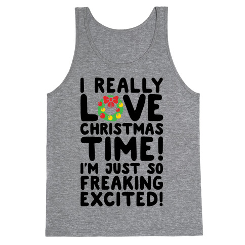 I Really Love Christmas Time! Tank Top