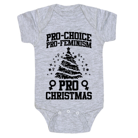 Pro Choice, Pro-Feminism,Pro-Christmas Baby One-Piece