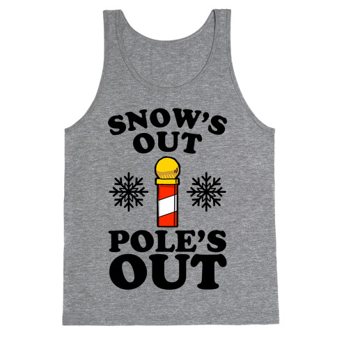 Snow's Out Poles Out Tank Top