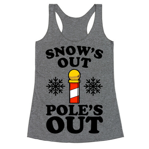 Snow's Out Poles Out Racerback Tank Top