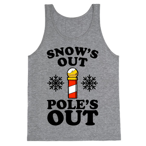 Snow's Out Poles Out Tank Top
