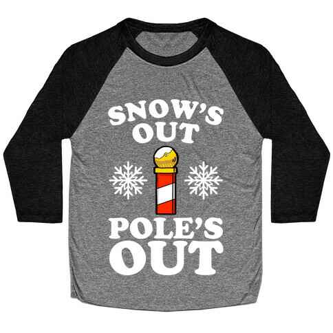Snow's Out Poles Out Baseball Tee