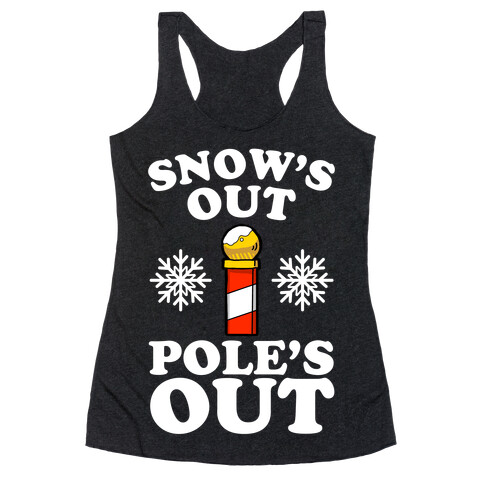 Snow's Out Poles Out Racerback Tank Top