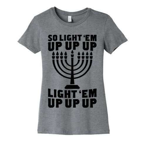 So Light 'Em Up Womens T-Shirt