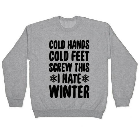 Cold Hands, Cold Feet, Screw This Pullover
