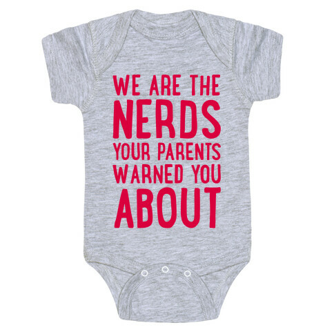 We Are The Nerds Your Parents Warned You About Baby One-Piece