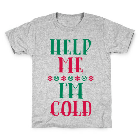 Help Me I'm Cold Kids T-Shirt
