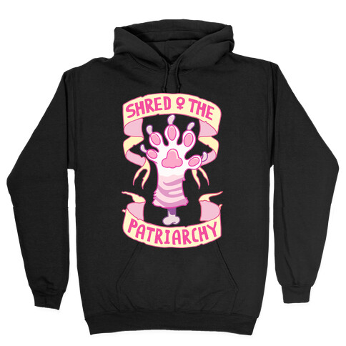 Shred the Patriarchy Hooded Sweatshirt