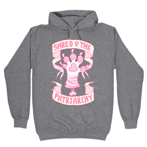 Shred the Patriarchy Hooded Sweatshirt