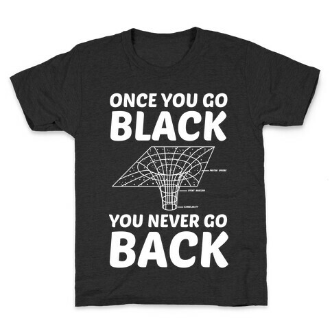 Once You Go Black You Never Go Back Kids T-Shirt