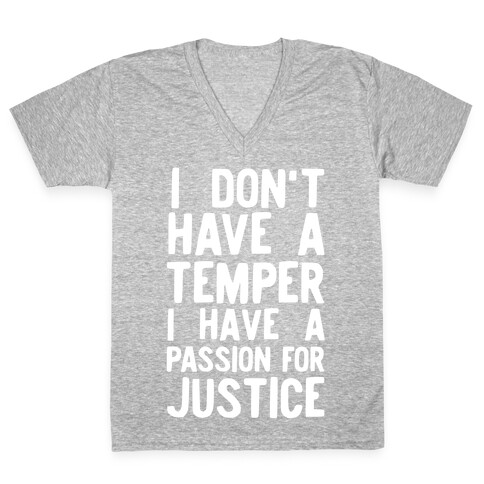 I Don't Have a Temper I have a Passion for Justice V-Neck Tee Shirt