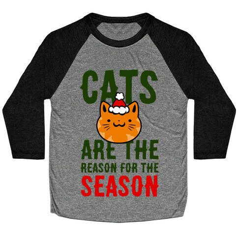 Cats are the Reason for the Season Baseball Tee