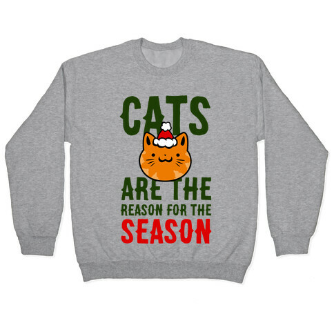 Cats are the Reason for the Season Pullover