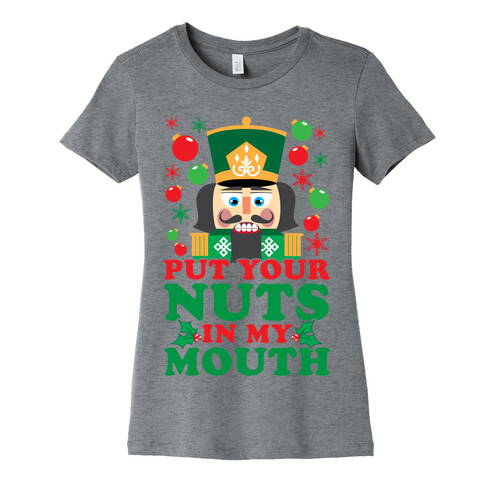 Put Your Nuts In My Mouth Womens T-Shirt