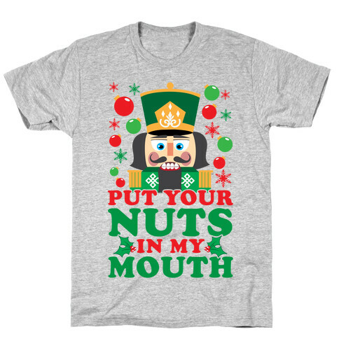 Put Your Nuts In My Mouth T-Shirt