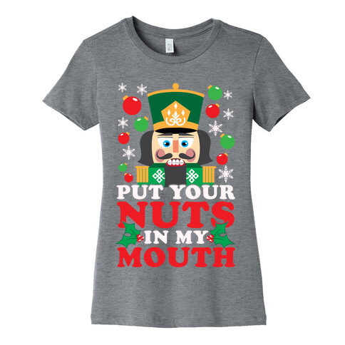 Put Your Nuts In My Mouth Womens T-Shirt
