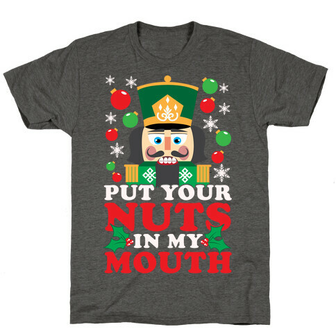 Put Your Nuts In My Mouth T-Shirt