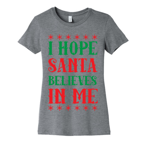 I Hope Santa Believes In Me Womens T-Shirt